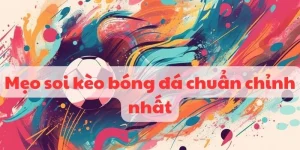 Mẹo soi kèo bóng đá - Kinh nghiệm dành cho tân thủ Mẹo soi kèo bóng đá