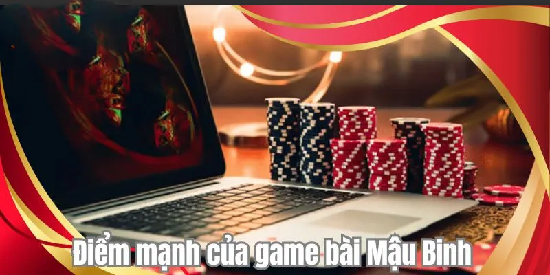 Game Bài Mậu Binh - Mang Đến Trải Nghiệm Thăng Hoa Cảm Xúc Điểm mạnh khiến game bài Mậu Binh hút khách